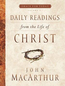 Daily Readings From the Life of Christ, Volume 1 (Grace For Today) Used Copyditio