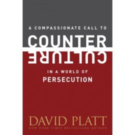 A Compassionate Call to Counter Culture in a World of Persecution