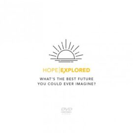 Hope Explored Leader’s Handbook: What’s the Best Future You Could Ever Imagine? DVD