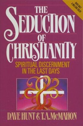 The Seduction of Christianity: Spiritual Discernment in the Last Days (Used Copy)