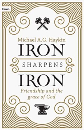 Iron Sharpens Iron: Friendship and the Grace of God