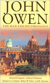 John Owen: The Man and His Theology