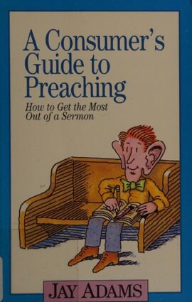 A Consumer’s Guide to Preaching (Used Copy)