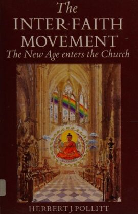 Inter-Faith Movement: The New Age Enters the Church (Used Copy)