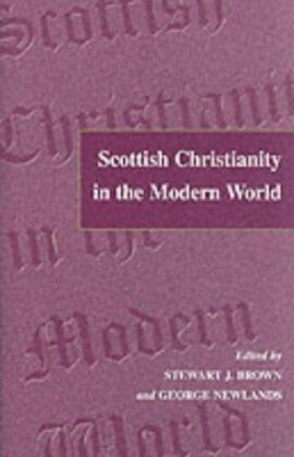 Scottish Christianity in the Modern World: In Honour of A. C. Cheyne