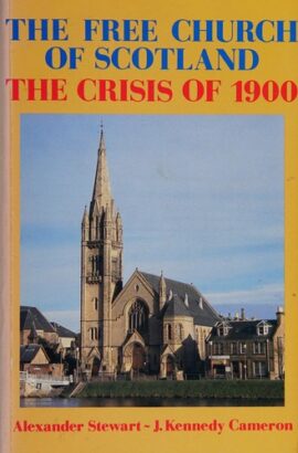 The Free Church of Scotland. The crisis of 1900 (Used Copy)