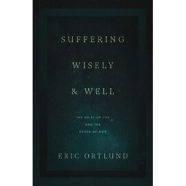 Suffering Wisely and Well