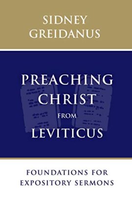 Preaching Christ from Leviticus: Foundations for Expository Sermons