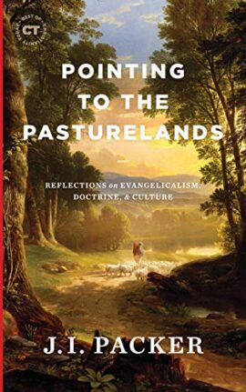 Pointing to the Pasturelands: Reflections on Evangelicalism, Doctrine, & Culture