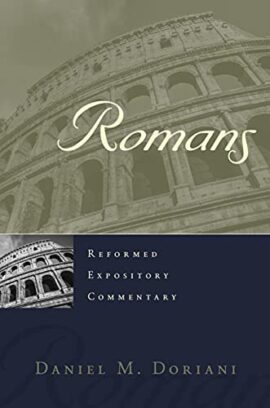 Romans: Reformed Expository Commentary