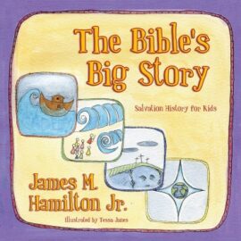 The Bible’s Big Story