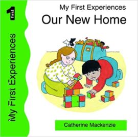 Our New Home (My First Experiences Series)