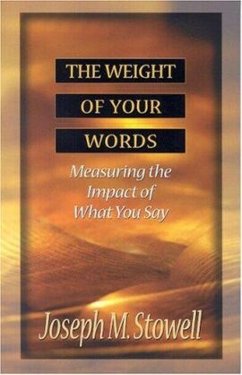 The Weight of Your Words: Measuring the Impact of What You Say (Used Copy)