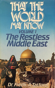 That The World May Know Vol 1: The Restless Middle East (Used Copy)