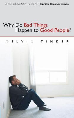 Why Do Bad Things Happen to Good People: Biblical Look at the problem of suffering (Used Copy)
