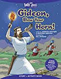 Gideon, Blow Your Horn! Story + Activity Book (Faith That Sticks Books)