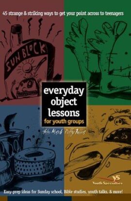 Everyday Object Lessons For Youth Groups