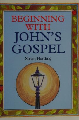 Beginning with John’s Gospel