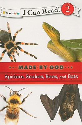 Spiders, Snakes, Bees, and Bats: Level 2 (I Can Read! / Made By God)