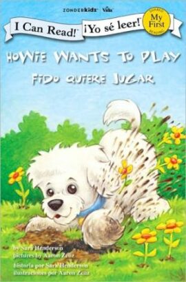 Howie Wants to Play / Fido quiere jugar (I Can Read! My first Reading/ Howie Series / ¡Yo sé leer! / Serie: Fido)
