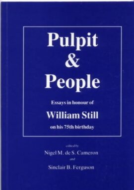 Pulpit & People: Essays in Honour of William Still on His 75th Birthday (William Still Collection) Used Copy