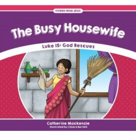 The Busy Housewife, Luke 15: God Rescues