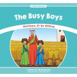 The Busy Boys, Matthew 21: Be Willing