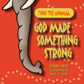God Made Something Strong (Find the Animal)