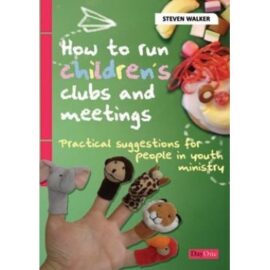 How To Run Children’s Clubs and Meetings