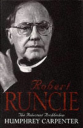 Robert Runcie The Reluctant Archbishop (Used Copy)