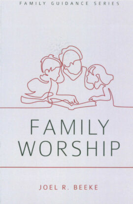 Family Worship – Family Guidance Series (second edition)
