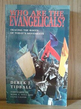 Who Are the Evangelicals?: Tracing the Roots of the Modern Movements (Used Copy)