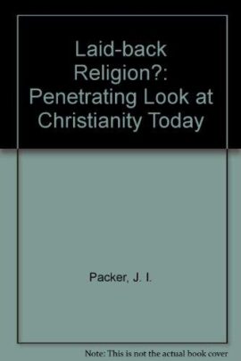 Laid-back Religion? (a penetrating look at christianity today) Used Copy