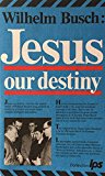 Jesus: Our Destiny (Used Copy)