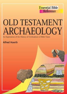 Old Testament Archaeology (Essential Bible Reference)