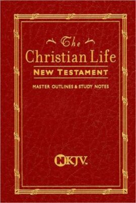 NKJV Christian Life New Testament With Master Outlines And Study Notes