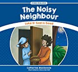 The Noisy Neighbour: Luke 11 – God is Good (Stories from Jesus)