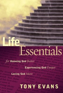 Life Essentials for Knowing God Better, Experiencing God Deeper, Loving God More (Life Essentials Book) Used Copy