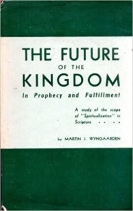 The Future of the Kingdom in Prophecy and Fulfillment (Used Copy)