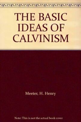 The Basic Ideas of Calvinism (Used Copy)