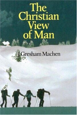 The Christian View of Man (Used Copy)