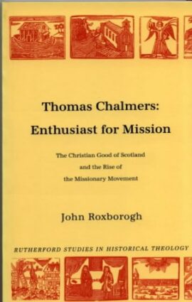 Thomas Chalmers, Enthusiast for Mission (Used Copy)