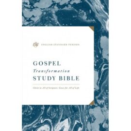 ESV Gospel Transformation Study Bible: Christ in All of Scripture, Grace for All of Life
