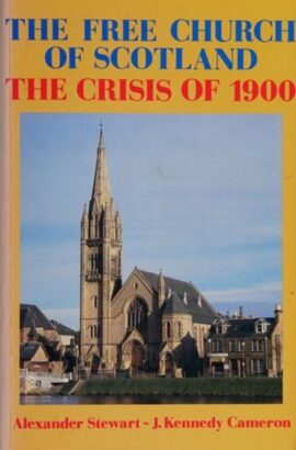 The Free Church of Scotland: The Crisis of 1900 (Used Copy)