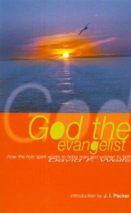 God the Evangelist: How the Holy Spirit Works to Bring Men and Women to Faith (Used Copy)