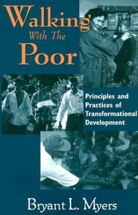 Walking With the Poor: Principles and Practices of Transformational Development (Used Copy)
