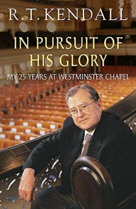 IN PURSUIT OF HIS GLORY My 25 years at Westminister Chapel (Used Copy)