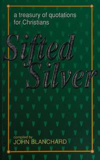 Sifted Silver: A Treasury of Quotations (Used Copy)
