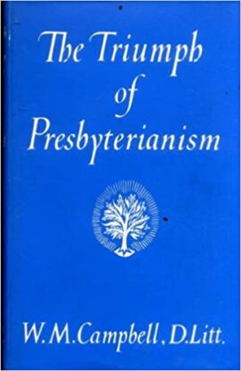 The Triumph of presbyterianism (Used Copy)