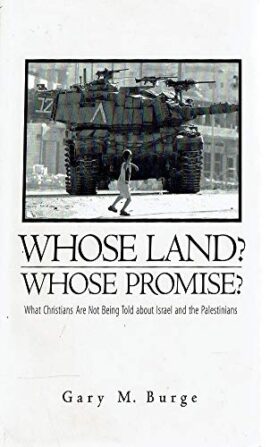 Whose Land? Whose Promise?: What Christians Are Not Being Told About Israel and the Palestinians (Used Copy)